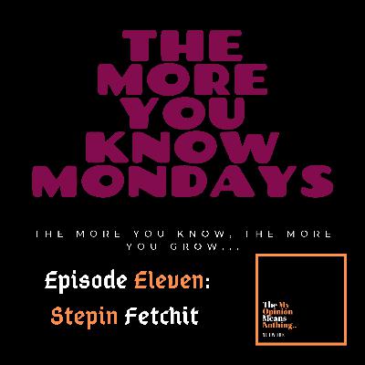 # 11 - Stepin Fetchit