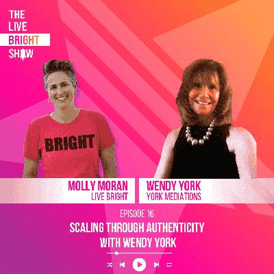 Scaling through Authenticity with Wendy York Scaling through Authenticity with Wendy York