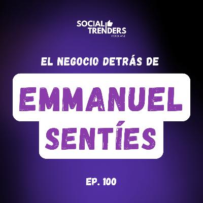 Ep. 100 - ¿Cómo Construyes una Comunidad con Más de 10 Millones de Seguidores? con Emmanuel Sentíes