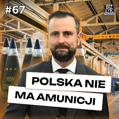 Polska będzie PRODUKOWAĆ swoją AMUNICJĘ? | BizŁyk Podcast #67