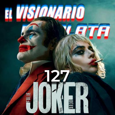 El Visionario Escarlata Episodio 127: Joker 2: El Musical