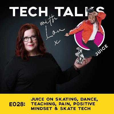 E028: JUICE on Skating, Dance, Teaching, Pain, Positive Mindset and Skate Tech