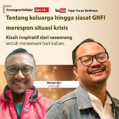 Ruang Cerita Fajar - Tentang Keluarga hingga Siasat GNFI Menghadapi Situasi Krisis