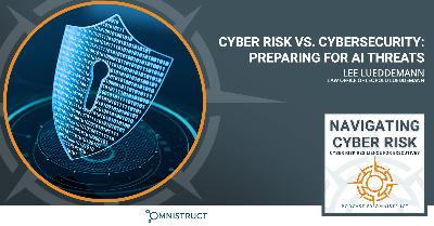 Cyber Risk Vs. Cybersecurity: Preparing For AI Threats With Leopold Lueddemann