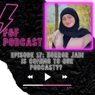 HORRORJABI - F&F PODCAST E17