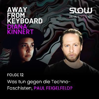 #12 Paul Feigelfeld: Was tun gegen die Techno-Faschisten? #12 Paul Feigelfeld: Was tun gegen die Techno-Faschisten?