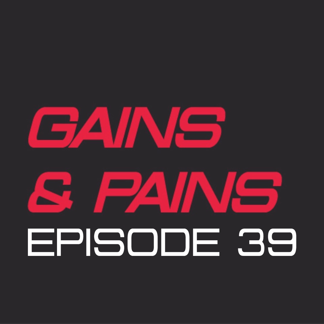 Gains & Pains