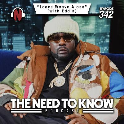 Episode 342 | "Leave Weave Alone" (with Eddin)