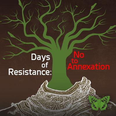 Days of Resistance, No to Annexation, Ep. 31