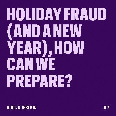 Holiday fraud (and a new year), how can we prepare? Holiday fraud (and a new year), how can we prepare?