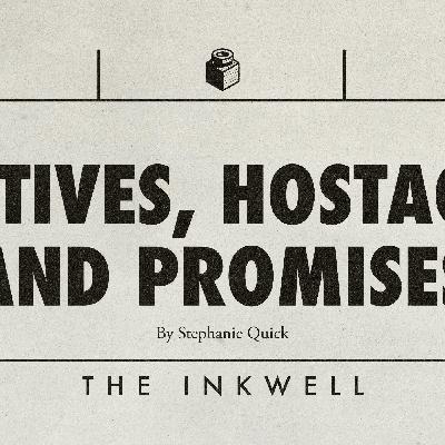 Captives, Hostages, & Promises