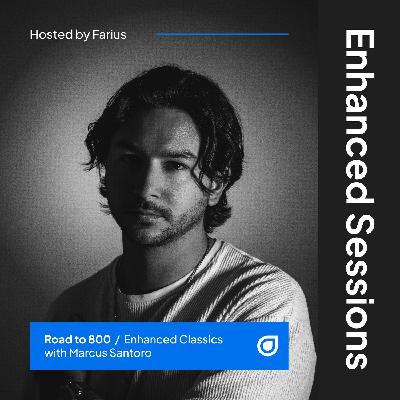 Enhanced Sessions Road to 800 - Enhanced Classics with Marcus Santoro - Hosted by Farius