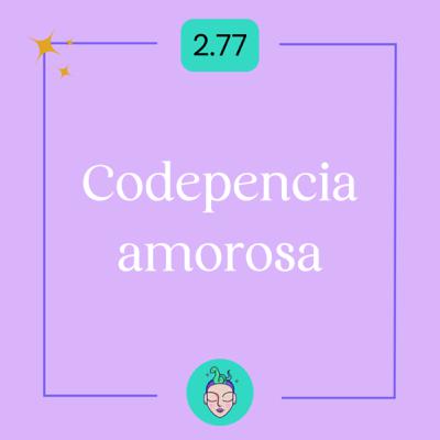 Consultorio virtual # 39 Codependencia amorosa Consultorio virtual # 39 Codependencia amorosa