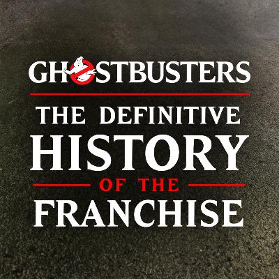 GHOSTBUSTERS: The Complete History of the Franchise GHOSTBUSTERS: The Complete History of the Franchise