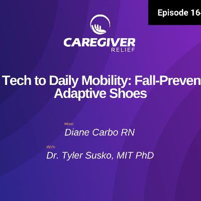 MIT Tech to Daily Mobility: Fall-Preventing Adaptive Shoes - EP 164