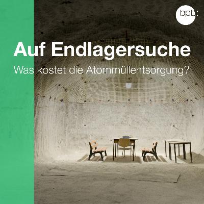 Folge 13: Was kostet die Atommüllentsorgung? Folge 13: Was kostet die Atommüllentsorgung?