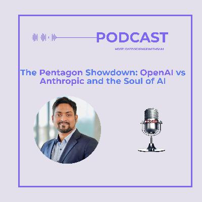 EP 29: The Pentagon Showdown: OpenAI vs Anthropic and the Soul of AI