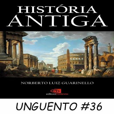 Unguento do Ogro #36: As Caixinhas da História: o caso da História Antiga