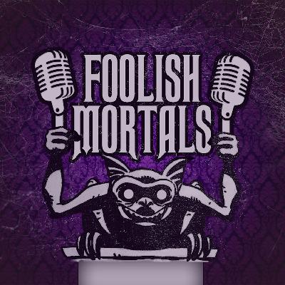 Jesus In The Mansion | Ep. 7 | Foolish Mortals