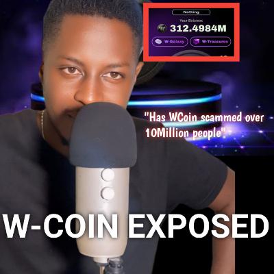 EP8:W-COIN EXPOSED: The Clickbait Cryptocurrency Scam Targeting TON