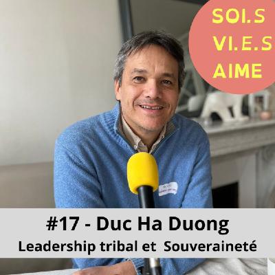 #17 Respecter les souverainetés individuelles pour un leadership au service de tribus opérantes et joyeuses #17 Respecter les souverainetés individuelles pour un leadership au service de tribus opérantes et joyeuses