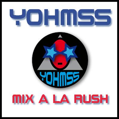 YOHMSS- MIX A LA RUSH YOHMSS- MIX A LA RUSH