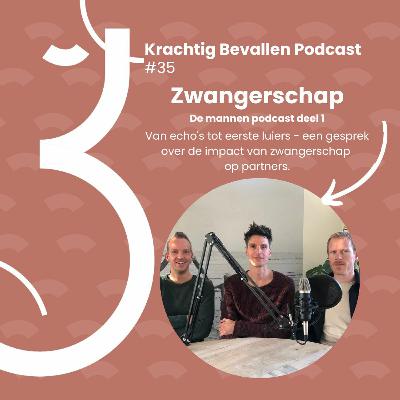 #35 Deel 1; Zwangerschap (mannen podcast)