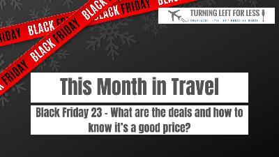 This Month in Travel Ep 3 - Black Friday 2023 What are the deals & how to know it's a good price? This Month in Travel Ep 3 - Black Friday 2023 What are the deals & how to know it's a good price?