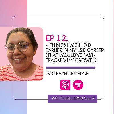 4 Things I Wish I Did Earlier in My L&D Career