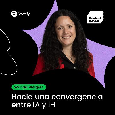 Convergencia entre la IA y la IH - Wanda Weigert