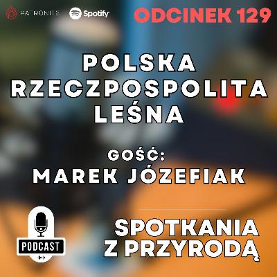 129 - Marek Józefiak - Polska Rzeczpospolita Leśna 129 - Marek Józefiak - Polska Rzeczpospolita Leśna