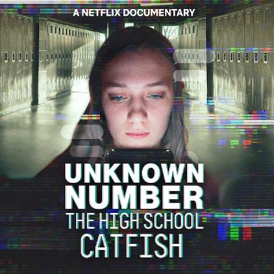Episode 9 - Unknown Number: The High School Catfish Episode 9 - Unknown Number: The High School Catfish