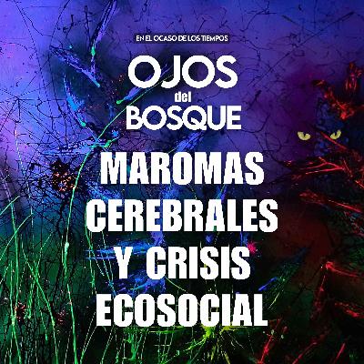 Maromas cerebrales y crisis ecosocial