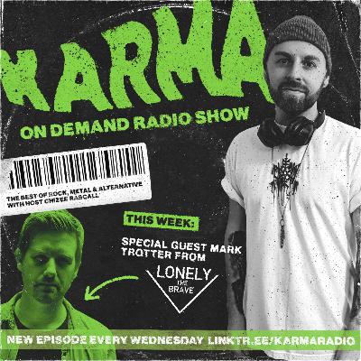 KARMA Radio #30 feat. Mark Trotter from Lonely The Brave