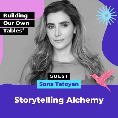 Storytelling Alchemy with Sona Tatoyan