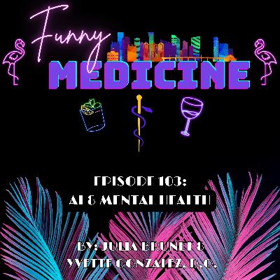 Can a Chatbot Fix Your Anxiety? The Shocking Truth | Funny Medicine Podcast Ep 103