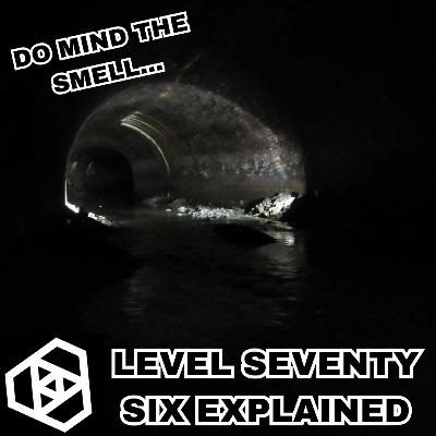 Level Seventy Six Explained