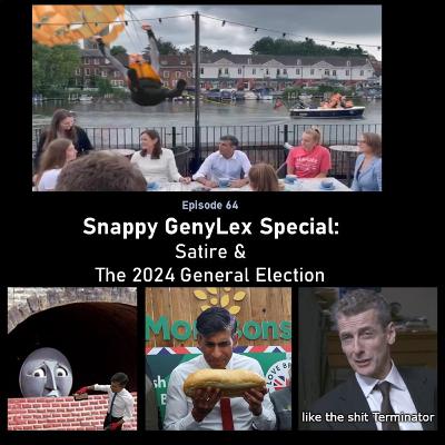 EP64. Snappy GenyLex: The 2024 General Election Eras of Satire Tour