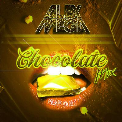 DJ Alex Mega - Chocolate Mix - 2023