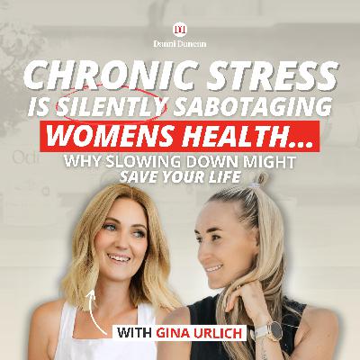 Chronic Stress Is Silently Sabotaging Women’s Health… Why Slowing Down Might Save Your Life with Gina Urlich Chronic Stress Is Silently Sabotaging Women’s Health… Why Slowing Down Might Save Your Life with Gina Urlich