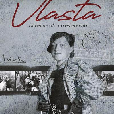 Radio Universidad presenta | “Vlasta, el recuerdo no es eterno”, de Candela Vey y Tino Pereira Radio Universidad presenta | “Vlasta, el recuerdo no es eterno”, de Candela Vey y Tino Pereira