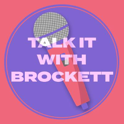 Talk It With Brockett Episode 2: Patrick Melavin Part 2