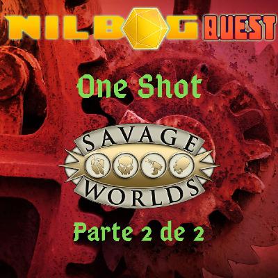 One Shot - Savage Worlds (Parte 2 de 2) One Shot - Savage Worlds (Parte 2 de 2)