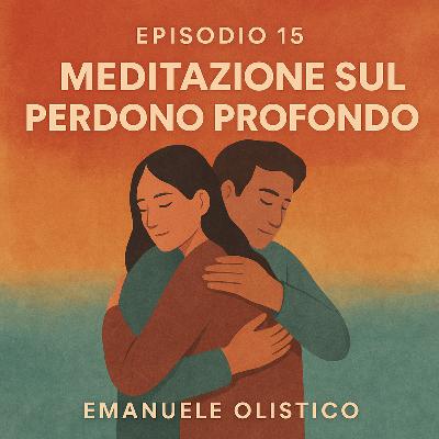 Meditazione Guidata del Perdono Profondo – Guarigione del Cuore Meditazione Guidata del Perdono Profondo – Guarigione del Cuore