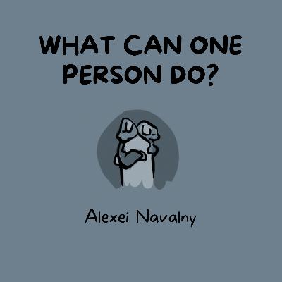 What Can One Person do?—Alexei Navalny