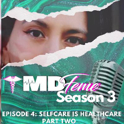 EP 027: SELF-CARE IS HEALTH CARE PART TWO
