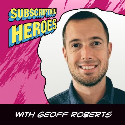 Geoff Roberts: How Outseta Grew by Doing Less | Subscription Heroes #26 Geoff Roberts: How Outseta Grew by Doing Less | Subscription Heroes #26