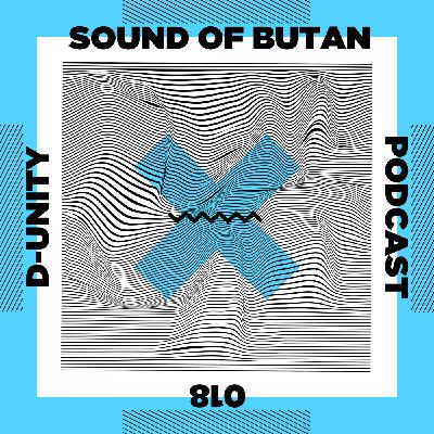 Sound of Butan Podcast 018 | D-Unity