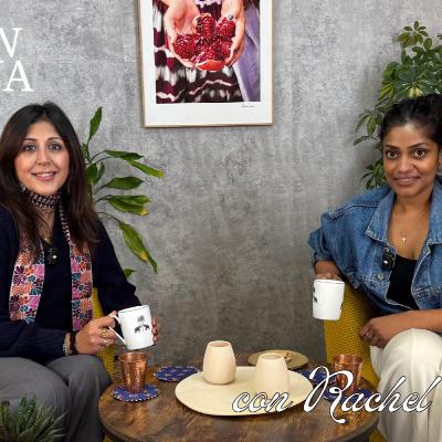 S1Ep9: Un Té con Anjalina: Rachel Pereira (English Episode)