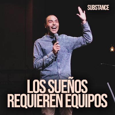 Episode 310: Los Sueños Requieren Equipos | Tony Bedolla Episode 310: Los Sueños Requieren Equipos | Tony Bedolla